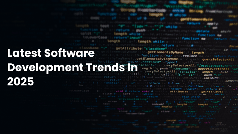 Latest Trends in Software Development Transforming the Tech Industry in ...