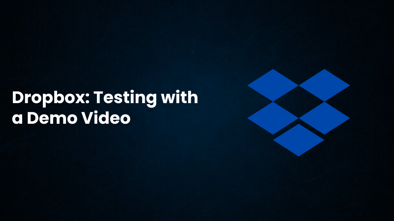 Dropbox: testing with a demo video