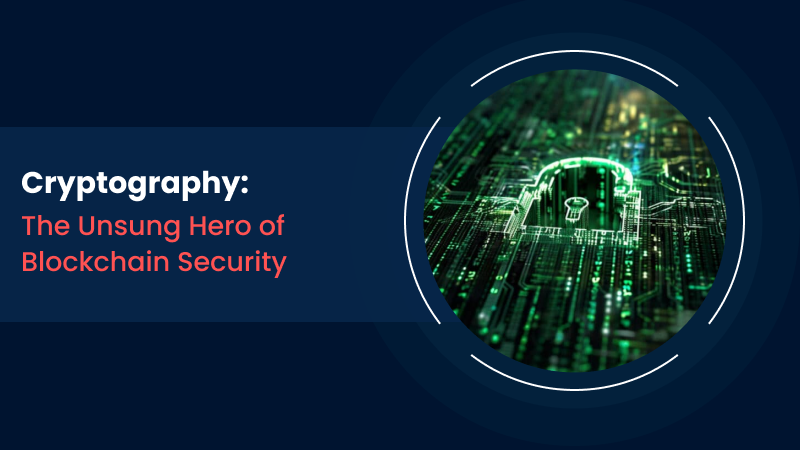 cryptography the unsung hero of blockchain security