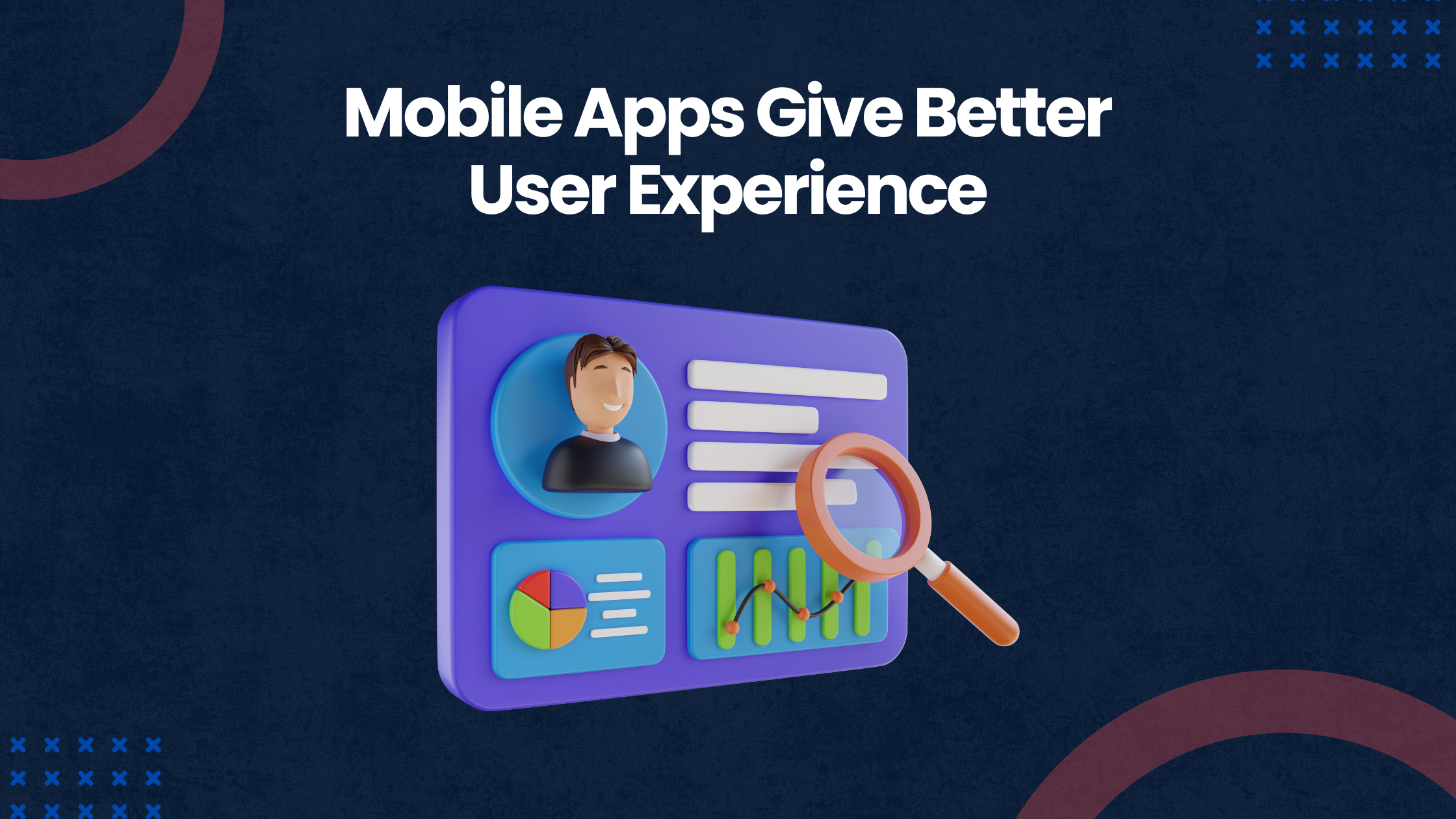 Mobile Apps Gives Better User Experience