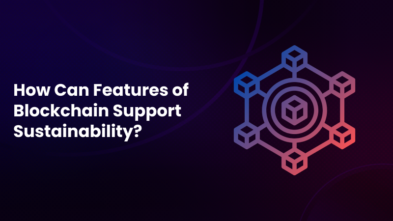 features of blockchain support