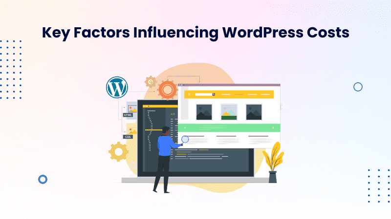 Key Factors Influencing WordPress Costs
