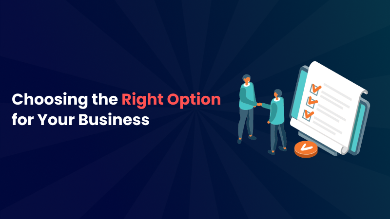 Picking the right option for your business