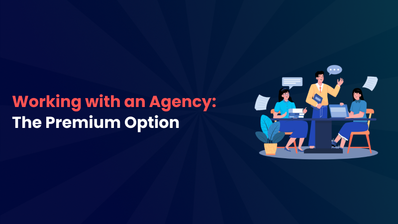 Working with an agency