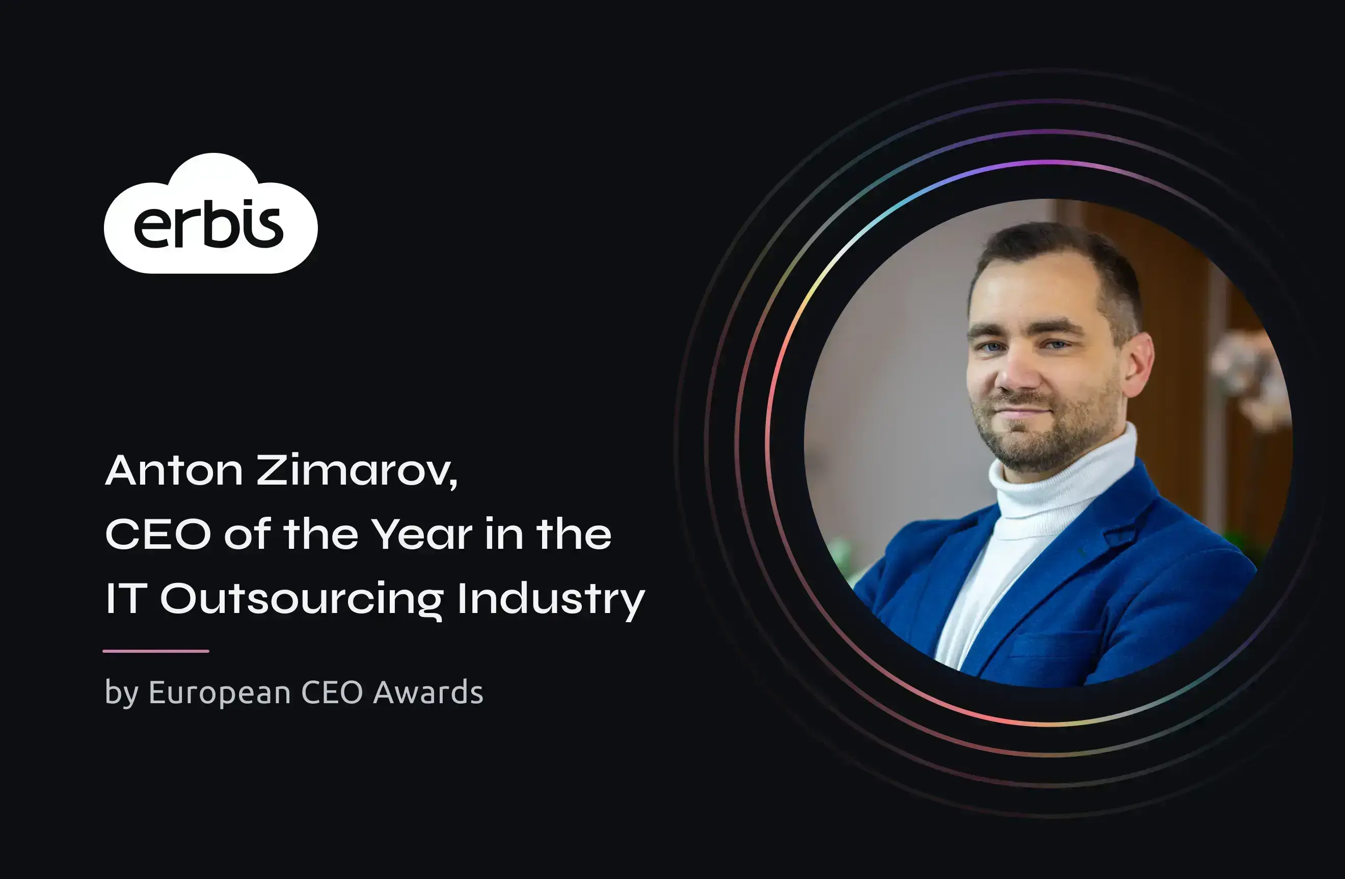 Erbis CEO Anton Zimarov Named 2024 CEO of the Year by European CEO Awards