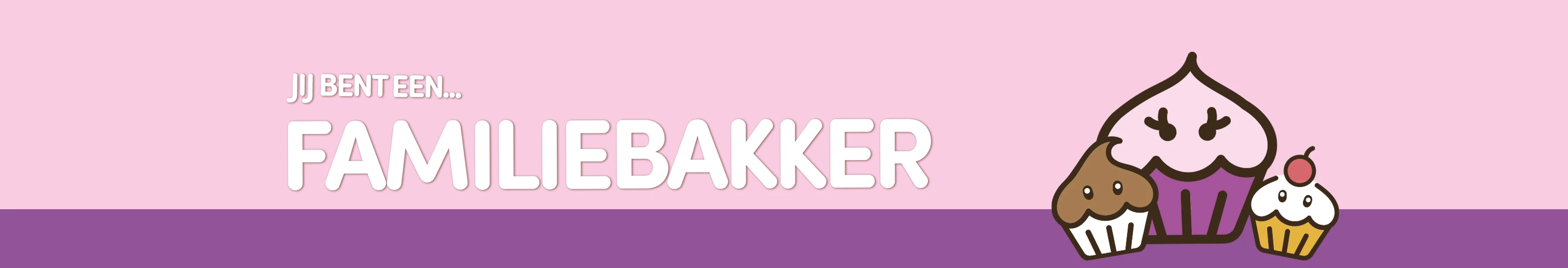 Je bent een familiebakker!