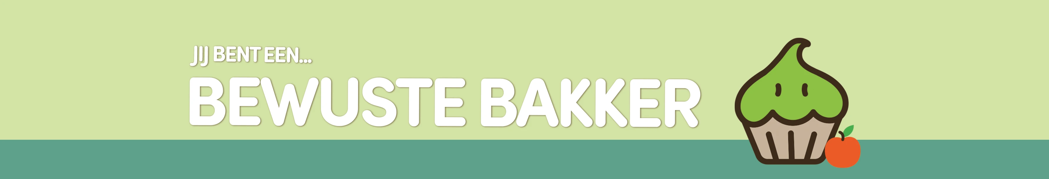 Je bent een bewuste bakker!