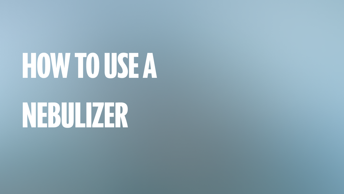 How to Use a Nebulizer