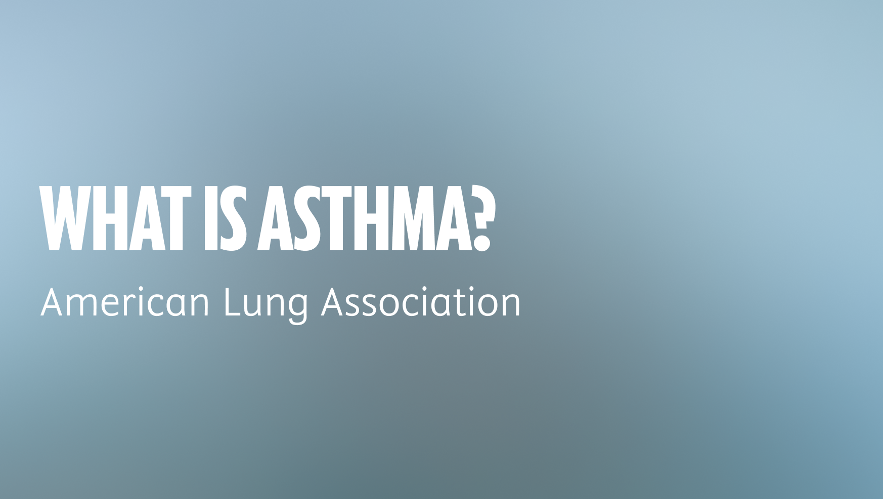 American Lung Association. What is Asthma?