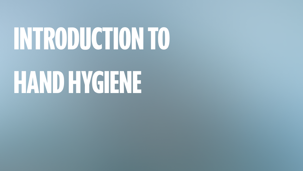 Introduction to Hand Hygiene
