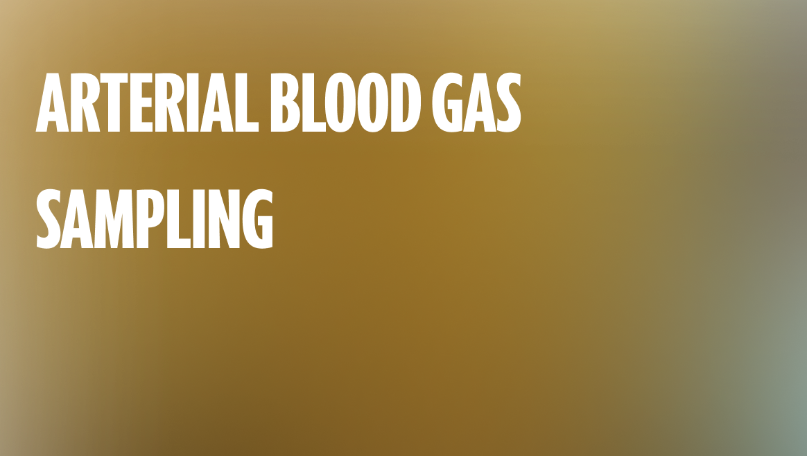 Arterial Blood Gas Sampling