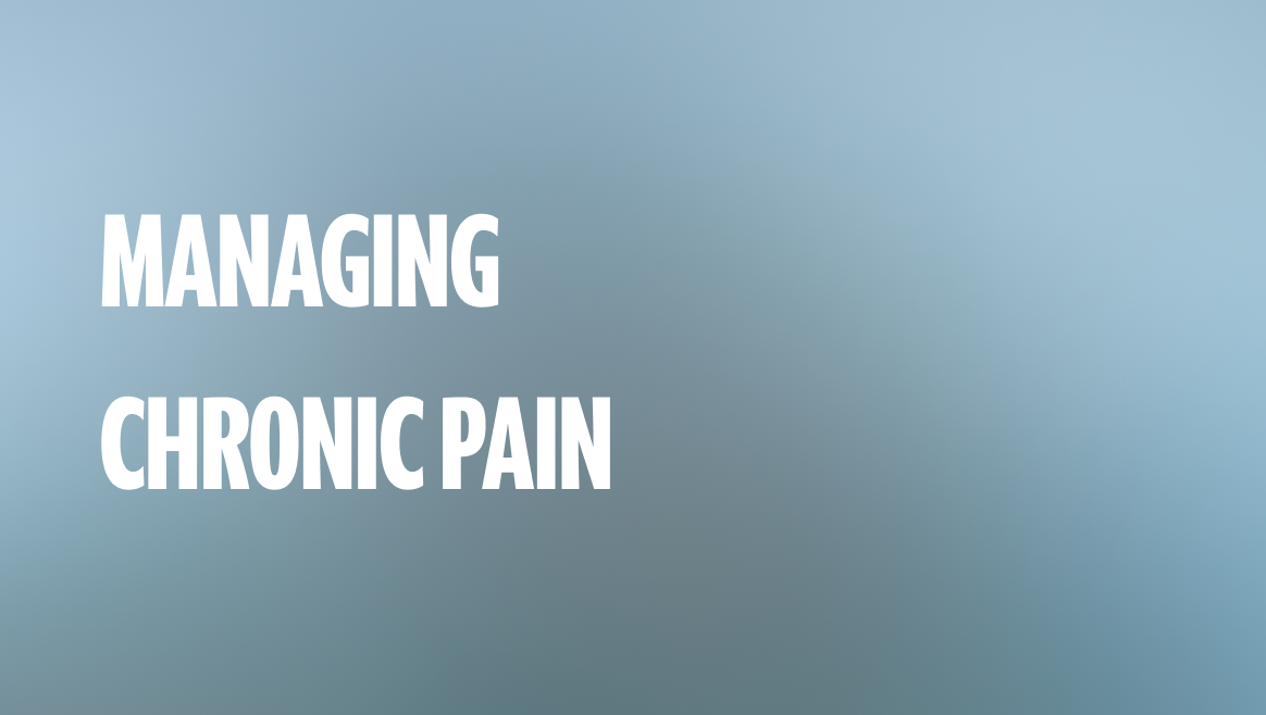 Managing Chronic Pain