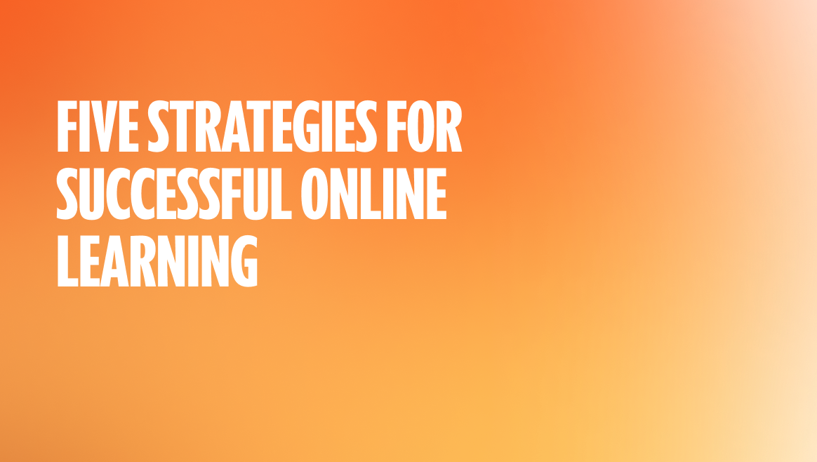 Five Strategies for Successful Online Learning