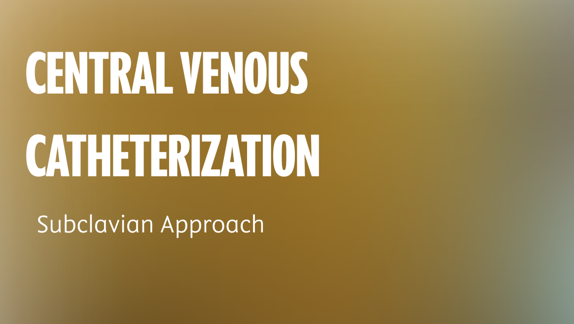 Central Venous Catheterization: Subclavian Approach