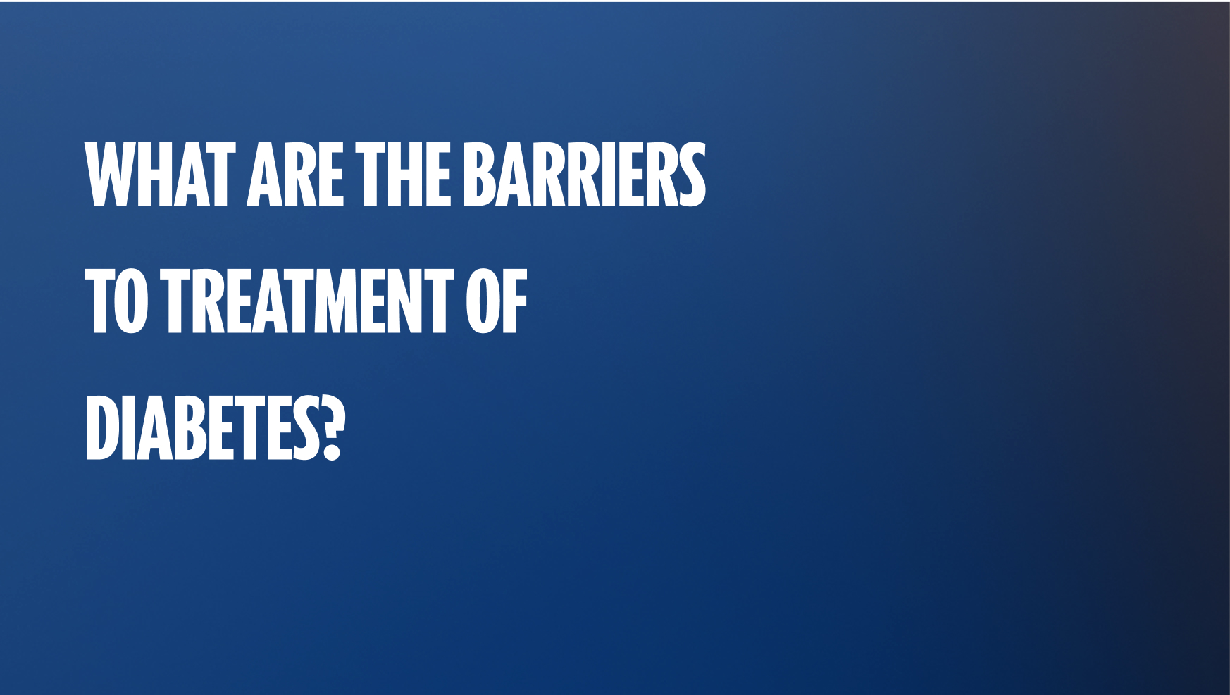 Barriers to diabetes treatment