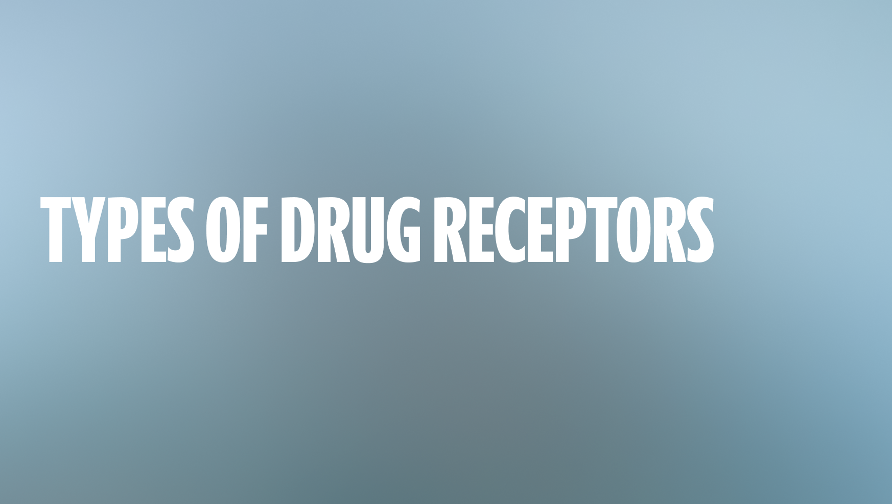 Types of Drug Receptors