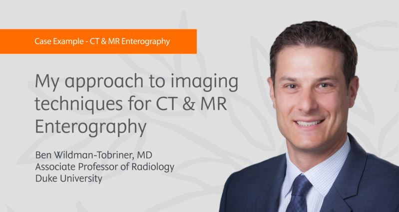 CT & MR Enterography - Ben Wildman-Tobriner, M.D