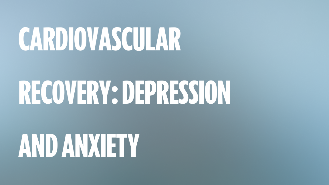 Cardiovascular Recovery: Depression and Anxiety