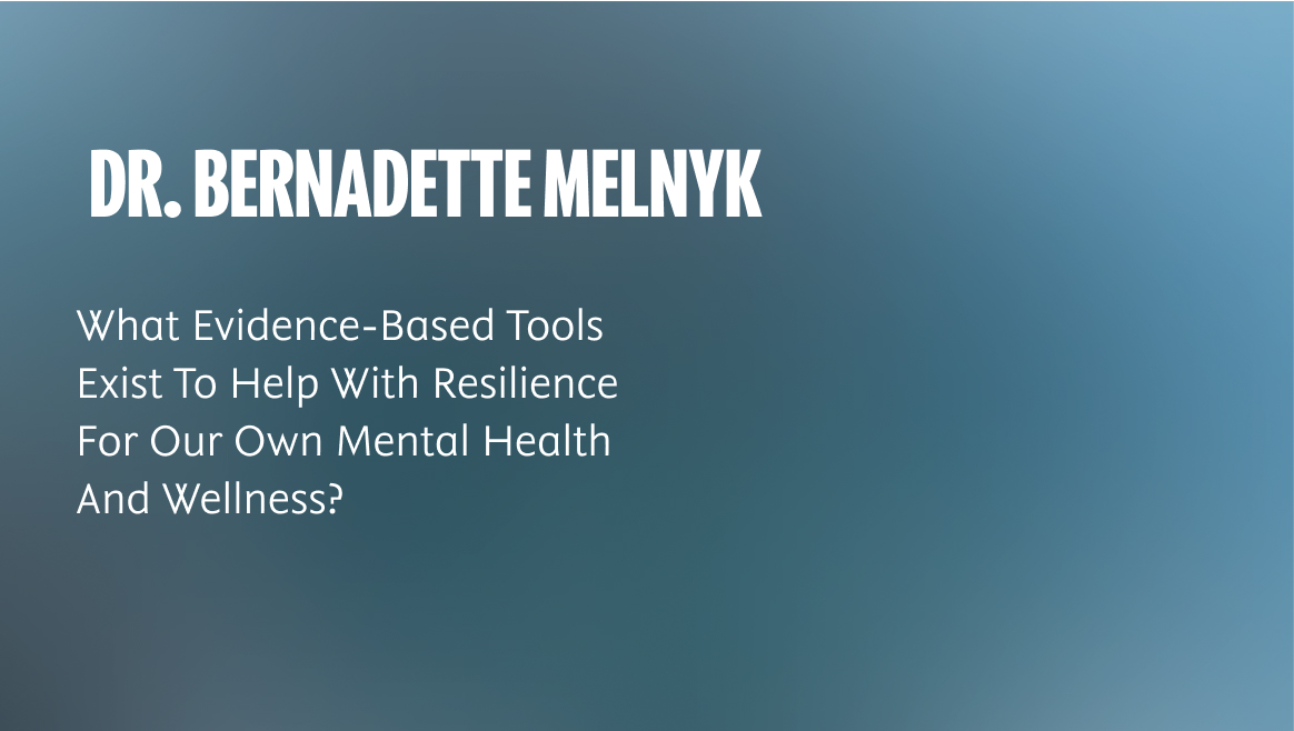 What Evidence-Based Tools Exist To Help With Resilience For Our Own Mental Health And Wellness?