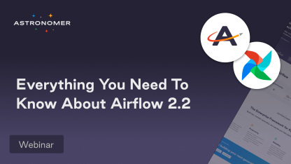 Everything you Need to Know About Airflow 2.2