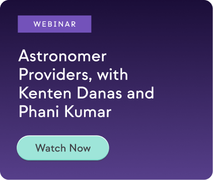 Astronomer Providers, with Kenten Danas and Phani Kumar - Watch Now