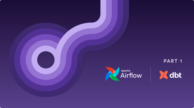 Building a Scalable Analytics Architecture With Airflow and dbt