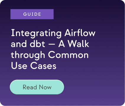 Integrating Airflow and dbt - A Walk through Common Use Cases