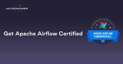 Validate Your Apache Airflow Skills With the Astronomer Certification