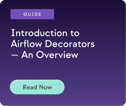 Guide - Introduction to Airflow Decorators - An Overview - Read Now