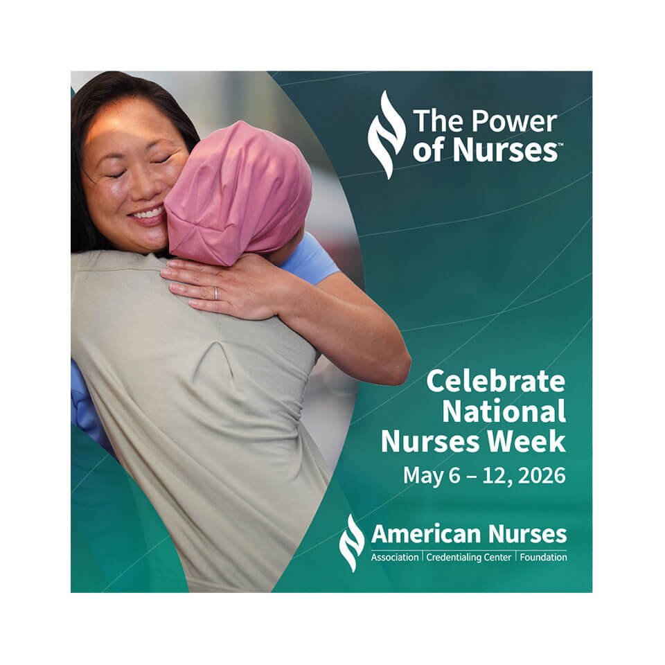 Image of a nurses in scrubs hugging with the words: The Power of Nursing. Celebrate National Nurses Week May 6-12, 2026. American Nurses Association