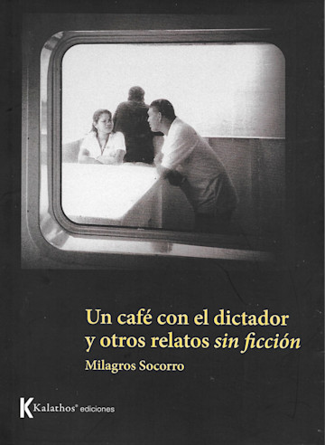 Portada de Un café con el dictador y otros relatos sin ficción