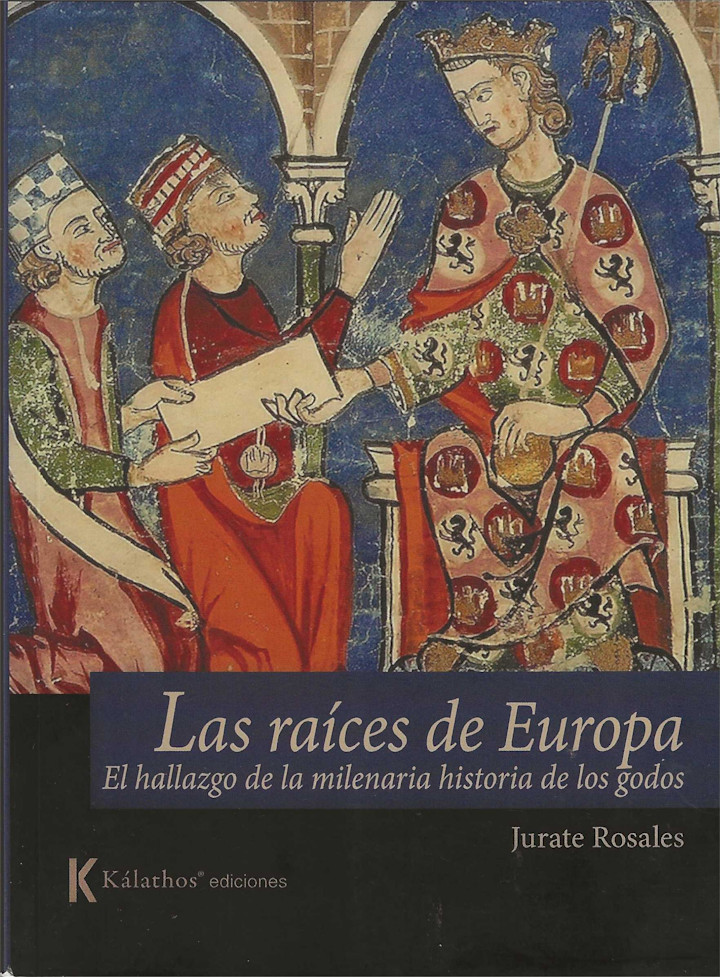 Portada de Las raíces de Europa. El hallazgo de la milenaria historia de los godos