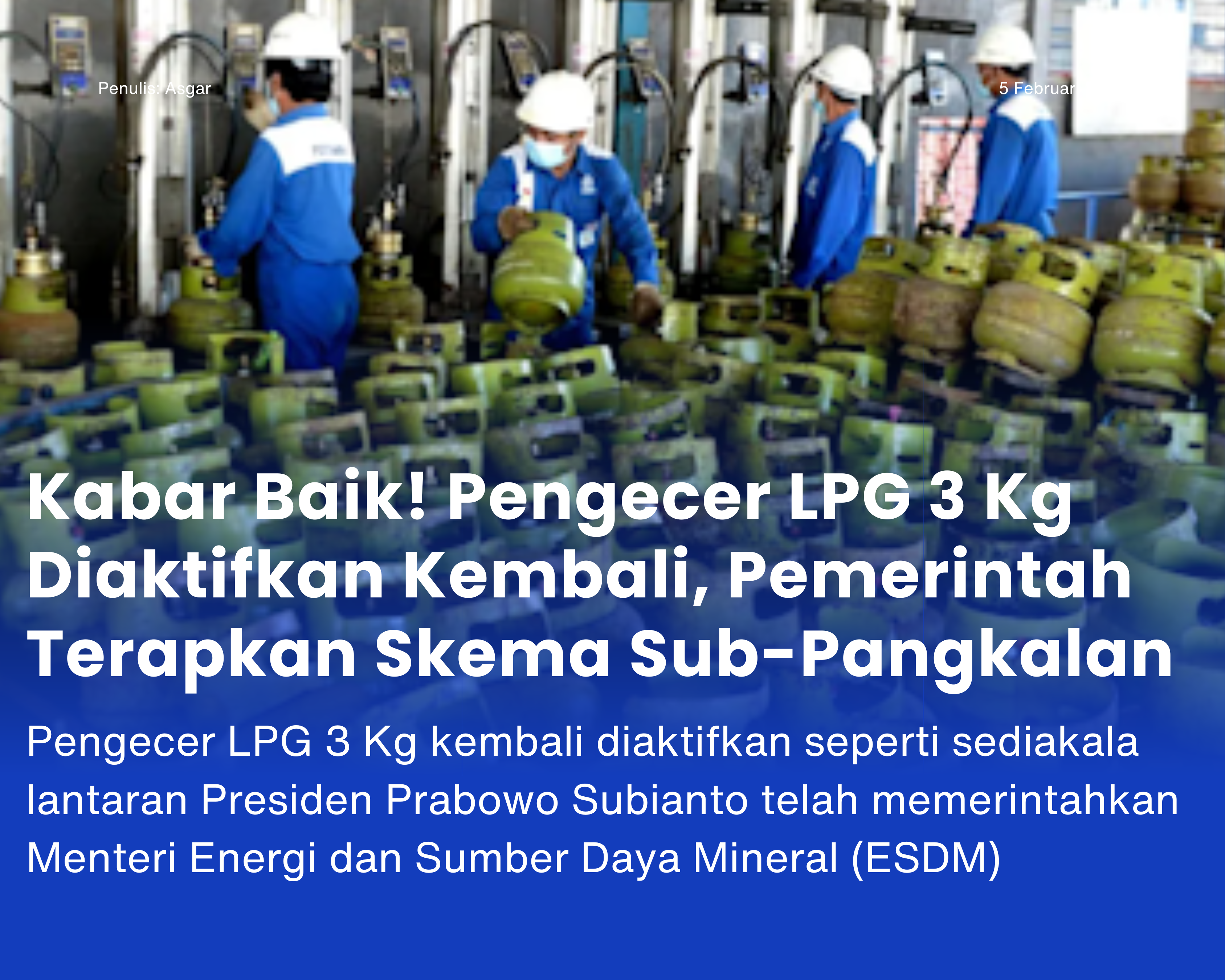Cover for Kabar Baik! Pengecer LPG 3 Kg Diaktifkan Kembali, Pemerintah Terapkan Skema Sub-Pangkalan