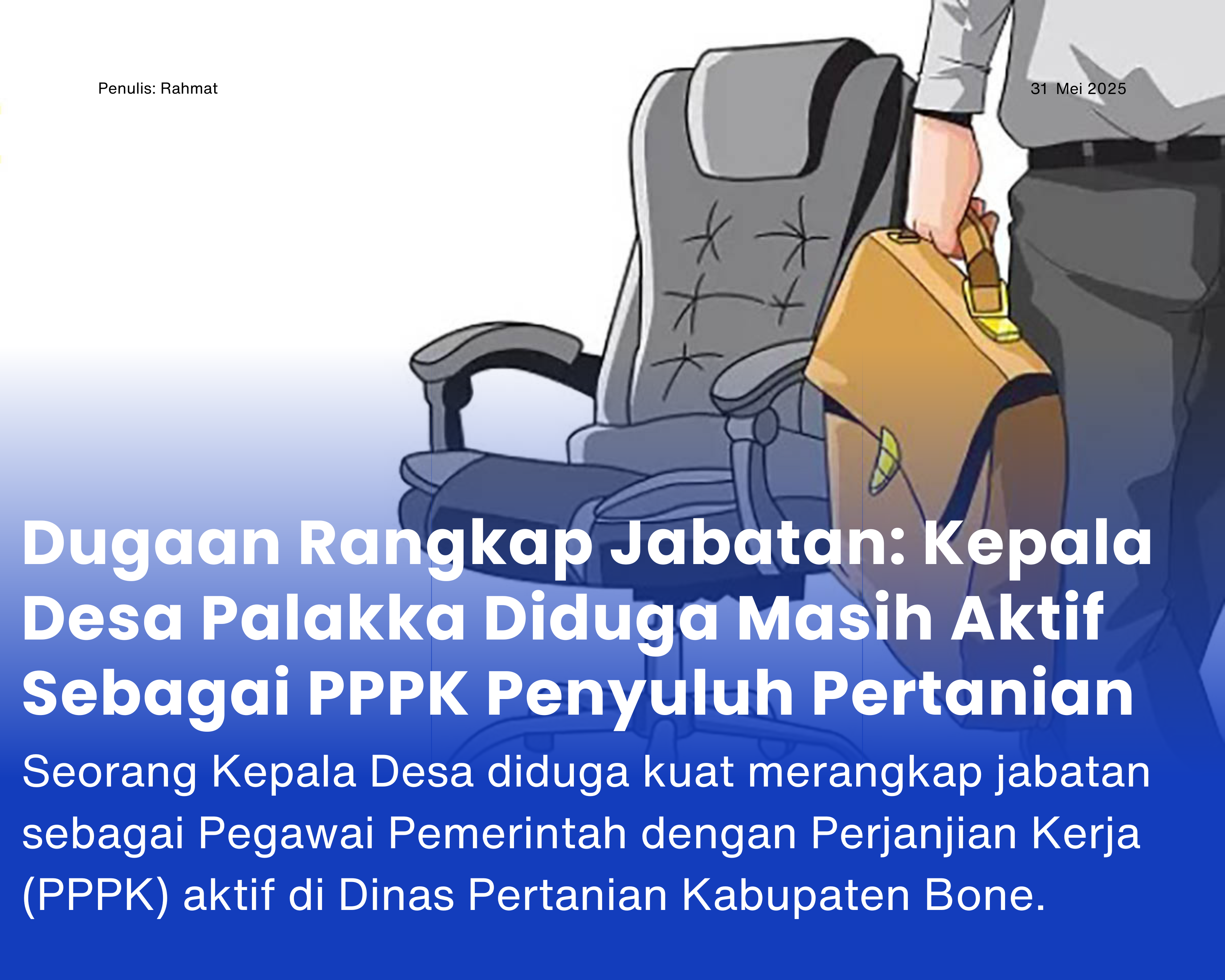 Cover for Dugaan Rangkap Jabatan: Kepala Desa Palakka Diduga Masih Aktif Sebagai PPPK Penyuluh Pertanian