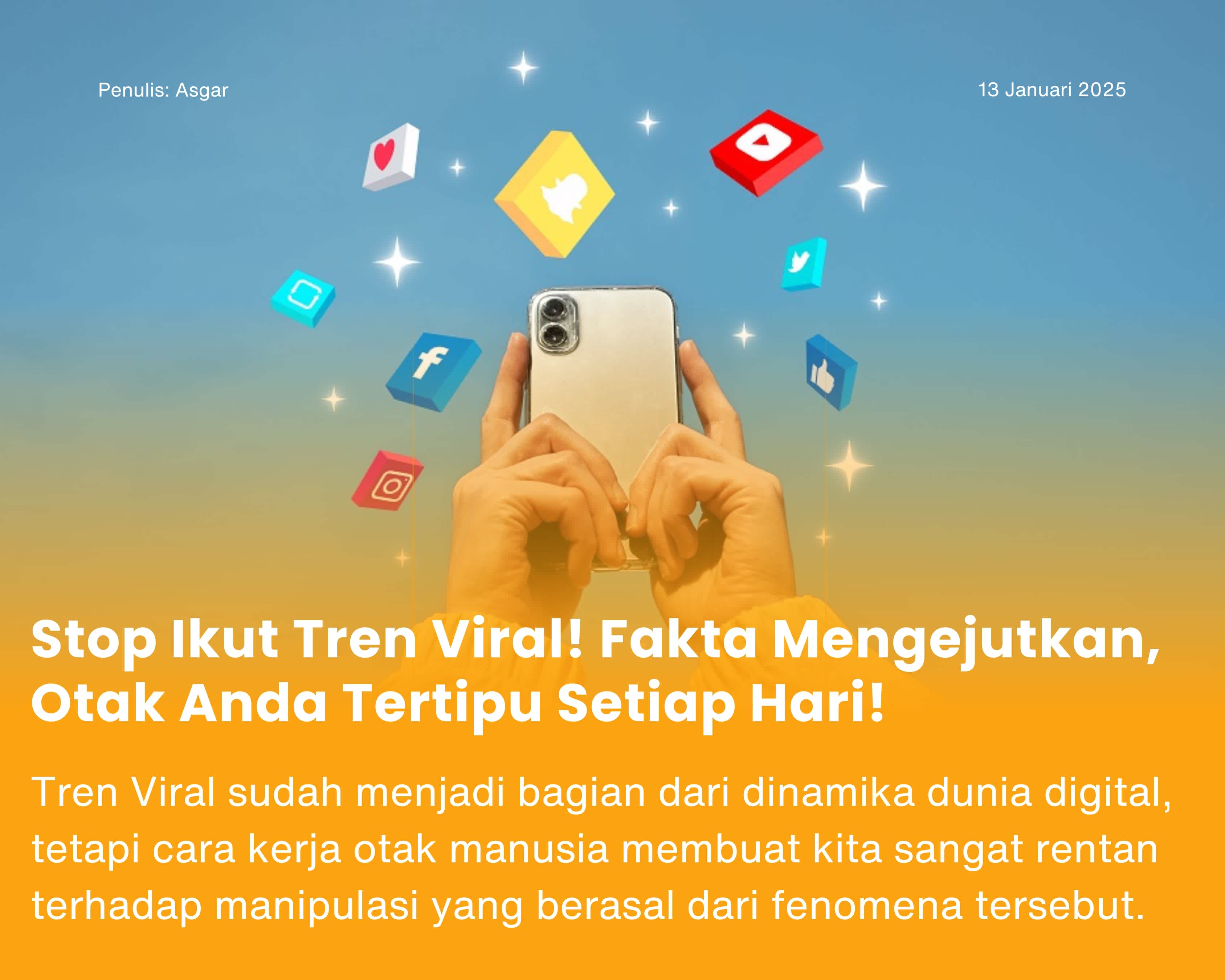 Cover for Stop Ikut Tren Viral! Fakta Mengejutkan, Otak Anda Tertipu Setiap Hari!