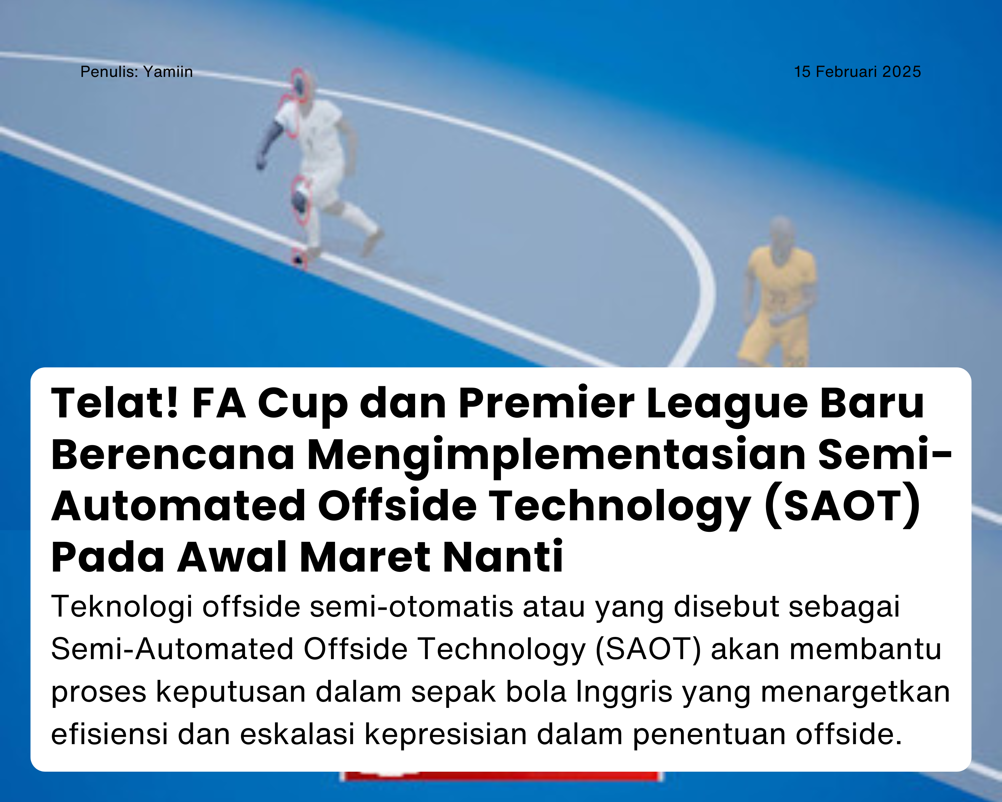 Cover for Telat! FA Cup dan Premier League Baru Berencana Mengimplementasian Semi-Automated Offside Technology (SAOT) Pada Awal Maret Nanti