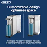 Customizable design allows you to configure the reservoir base on the back or side to optimize space on your countertop.