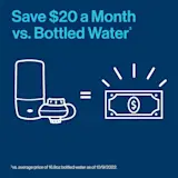 Save $20 a month vs. bottled water.