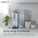 Easy setup in minutes. Insert the filter, fill the 12 cup reservoir, plug in the Brita Hub™ and enjoy instant filtered water.