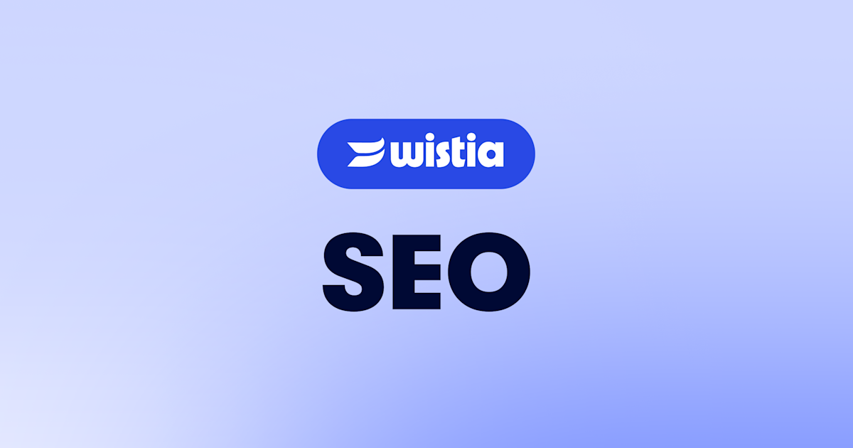 Boost Your Rankings with Automated Video SEO | Wistia