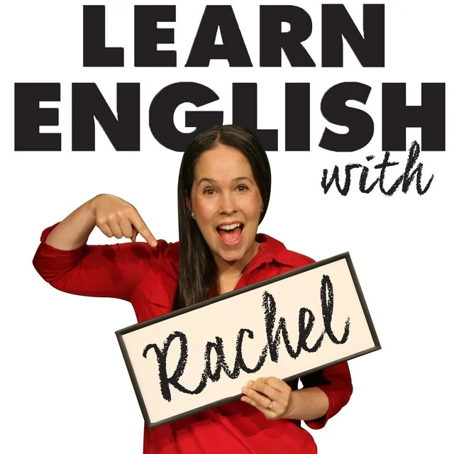 Learn English with The Rachel’s English Podcast