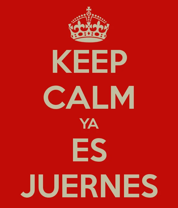 A meme that says keep cal ya es juernes