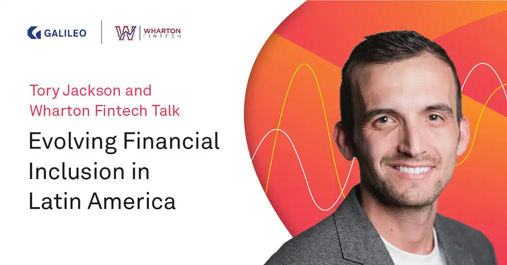 Tory Jackson, Galileo’s head of business development and strategy, Latin America, recently spoke with Wharton Fintech’s Guillermo Gonzalez on Galileo’s expansion into Latin America, and how financial inclusion continues to be a guiding force in Galileo’s expansion and innovation strategies.
