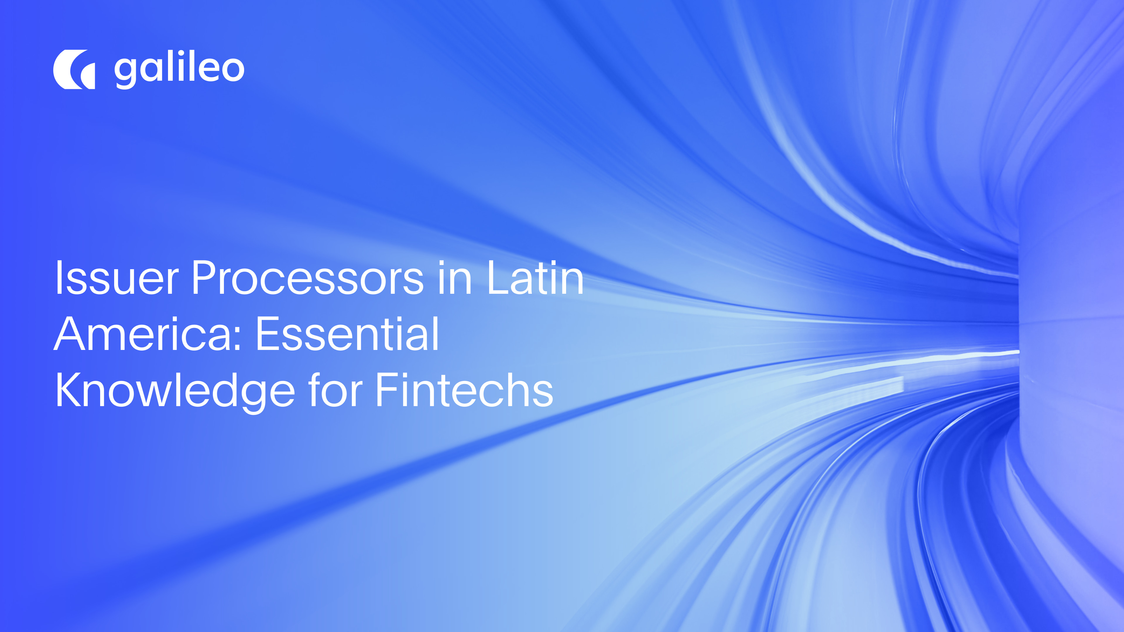 Issuer Processors in Latin America: Essential Knowledge for Fintechs