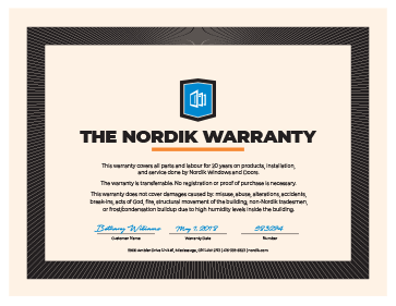 25 year warranty from Nordik Windows and Doors. No fine print.