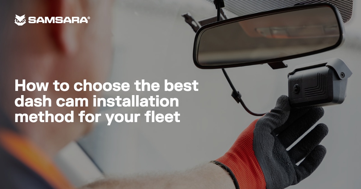 How to choose the best dash cam installation method for your fleet
