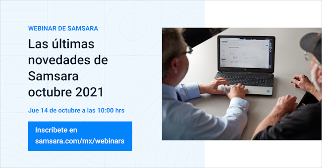 Las últimas novedades de Samsara - Octubre 2021