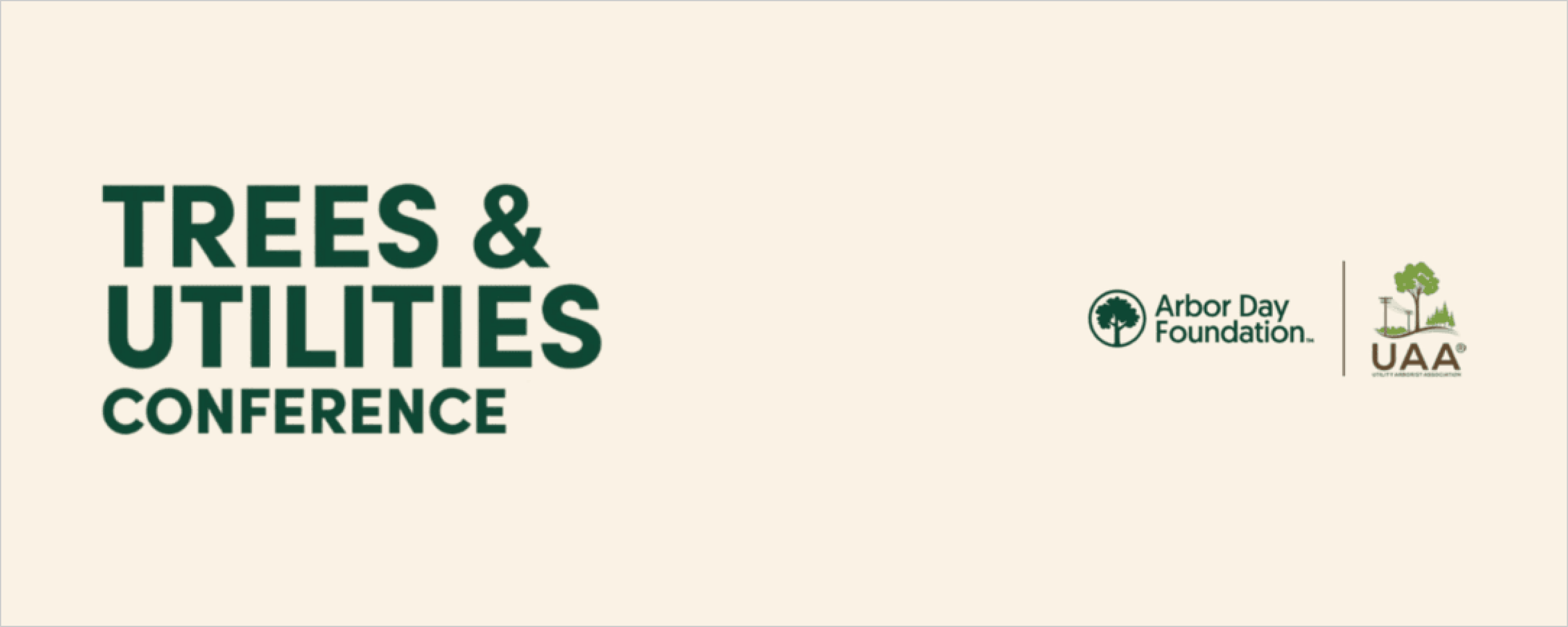Trees & Utilities Conference banner with Arbor Day Foundation and UAA logos on a cream background.