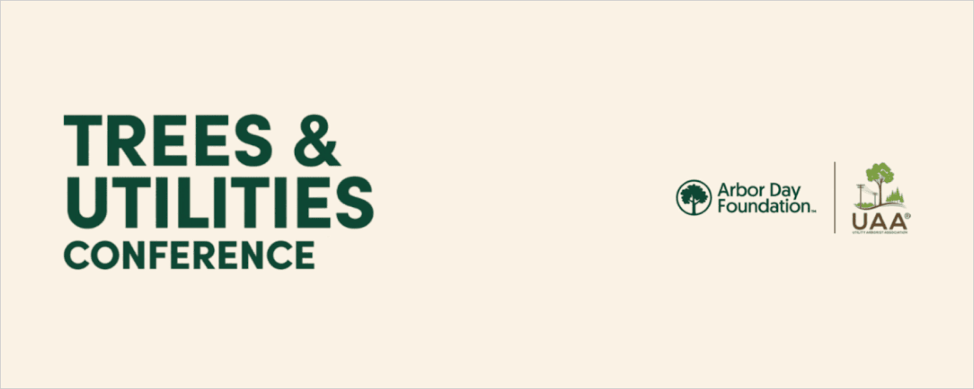 Trees & Utilities Conference banner with Arbor Day Foundation and UAA logos on a cream background.