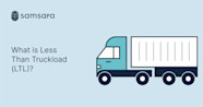 What Is Less Than Truckload LTL Samsara